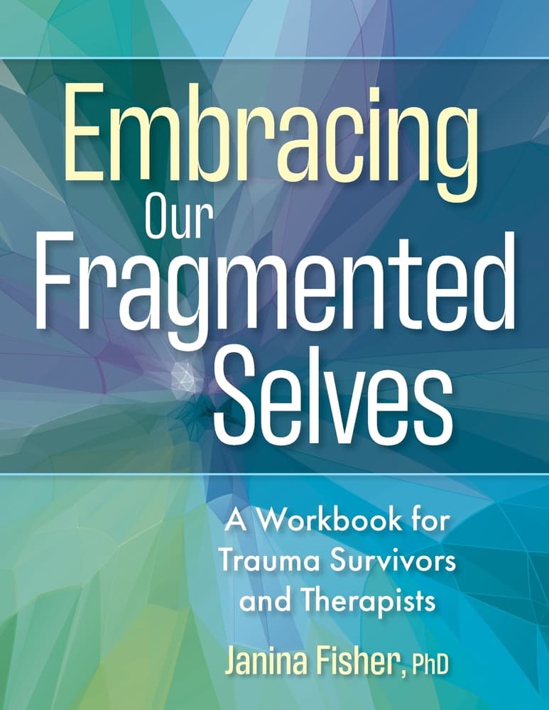Cover of Healing the Fragmented Selves of Trauma Survivors by Janina Fisher