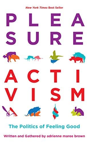 Cover of Pleasure Activism by adrienne maree brown
