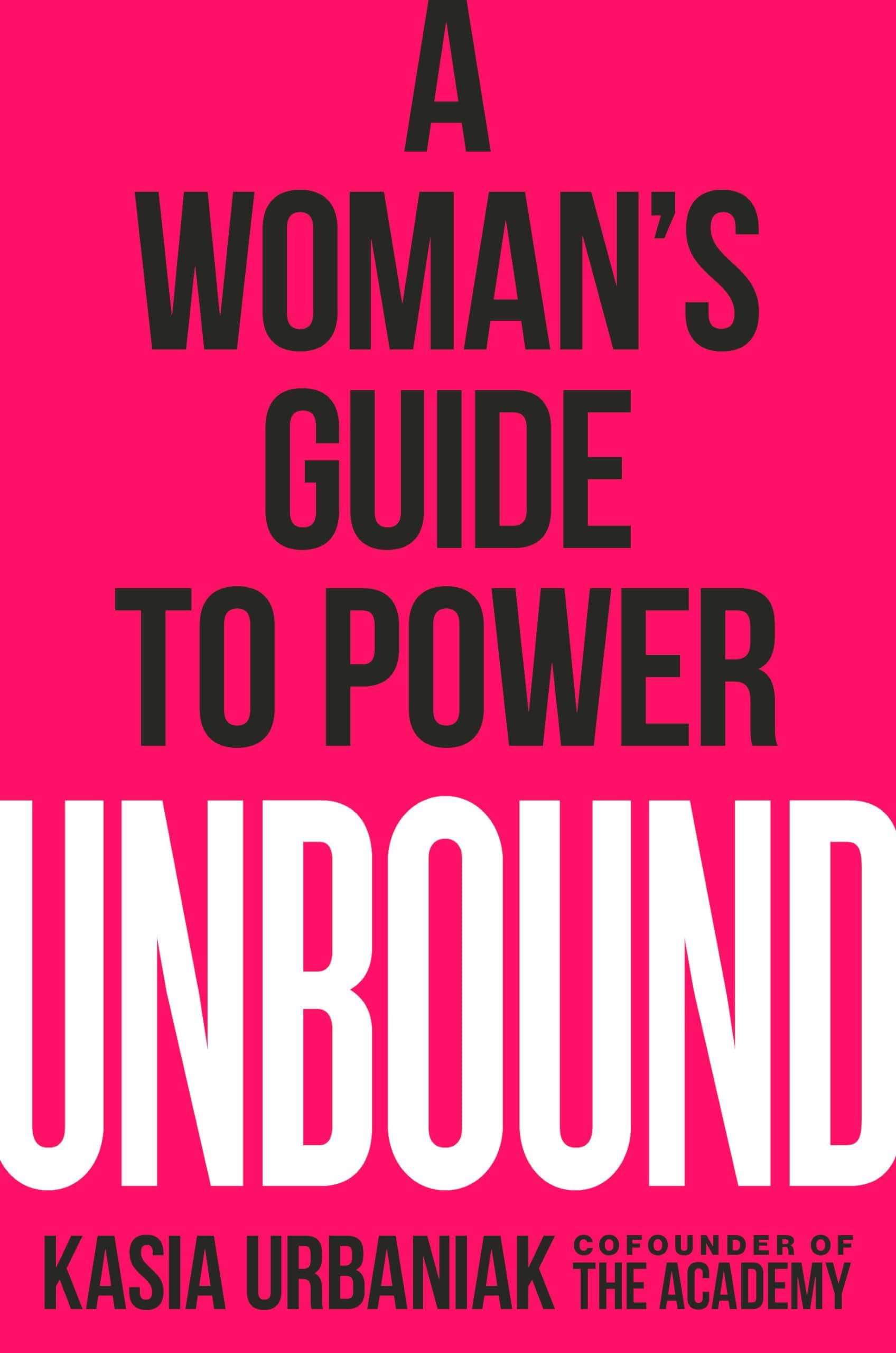 Cover of Unbound: A Woman's Guide to Power by Kasia Urbaniak